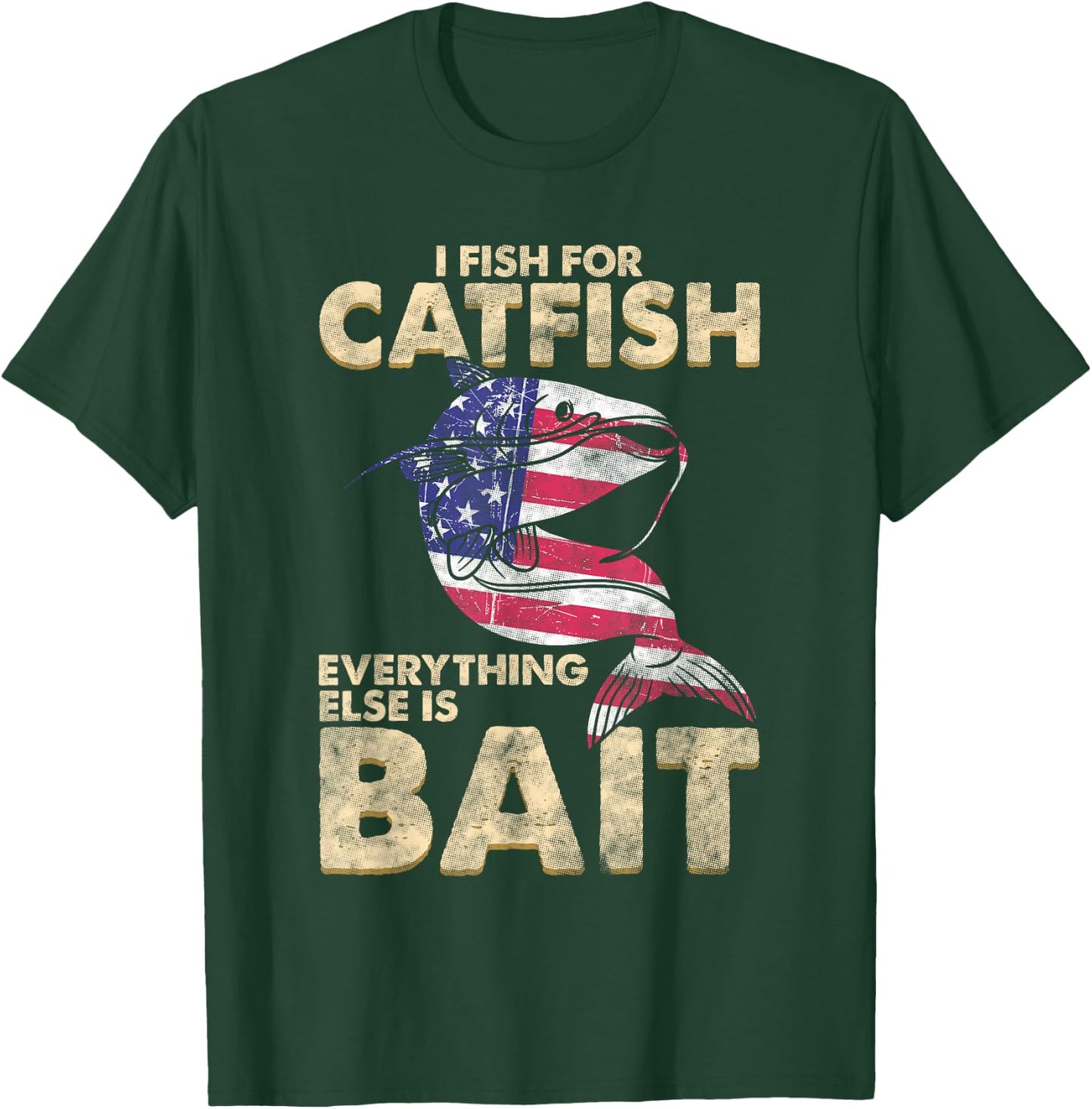 I Fish For Catfish Everything Else Is Bait - American Flag Women Men T-Shirt - T-Shirt | Forest