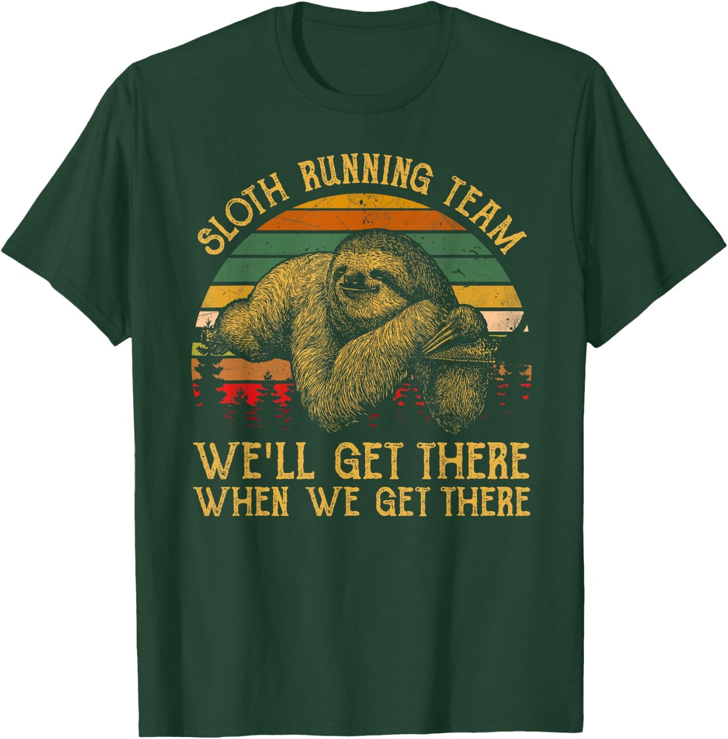 Vintage Sloth Running Team We'll Get There, Funny Sloth T-Shirt - T-Shirt | Forest