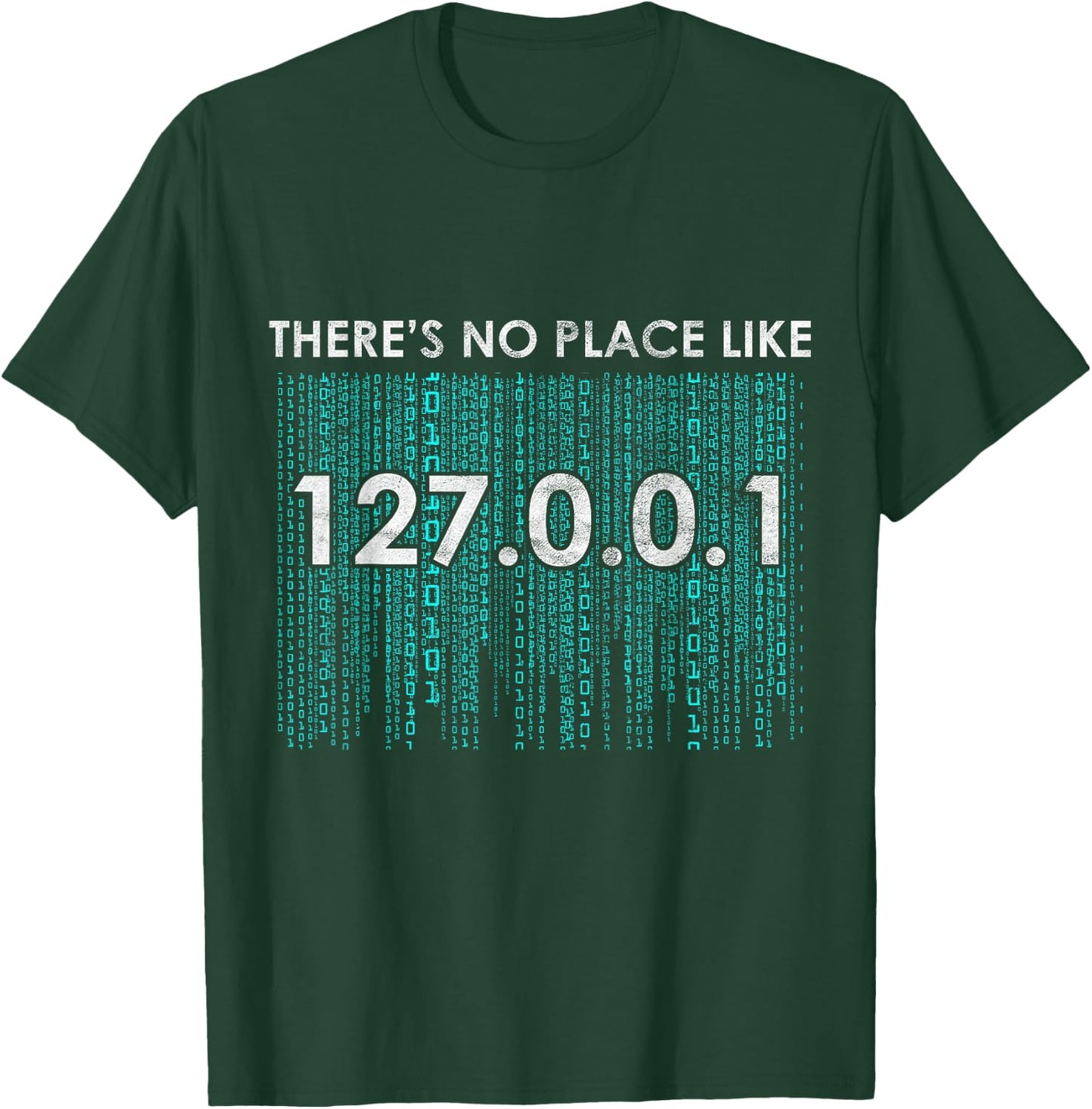 There's No Place Like 127001 IP Address Programming T-Shirt - T-Shirt | Forest