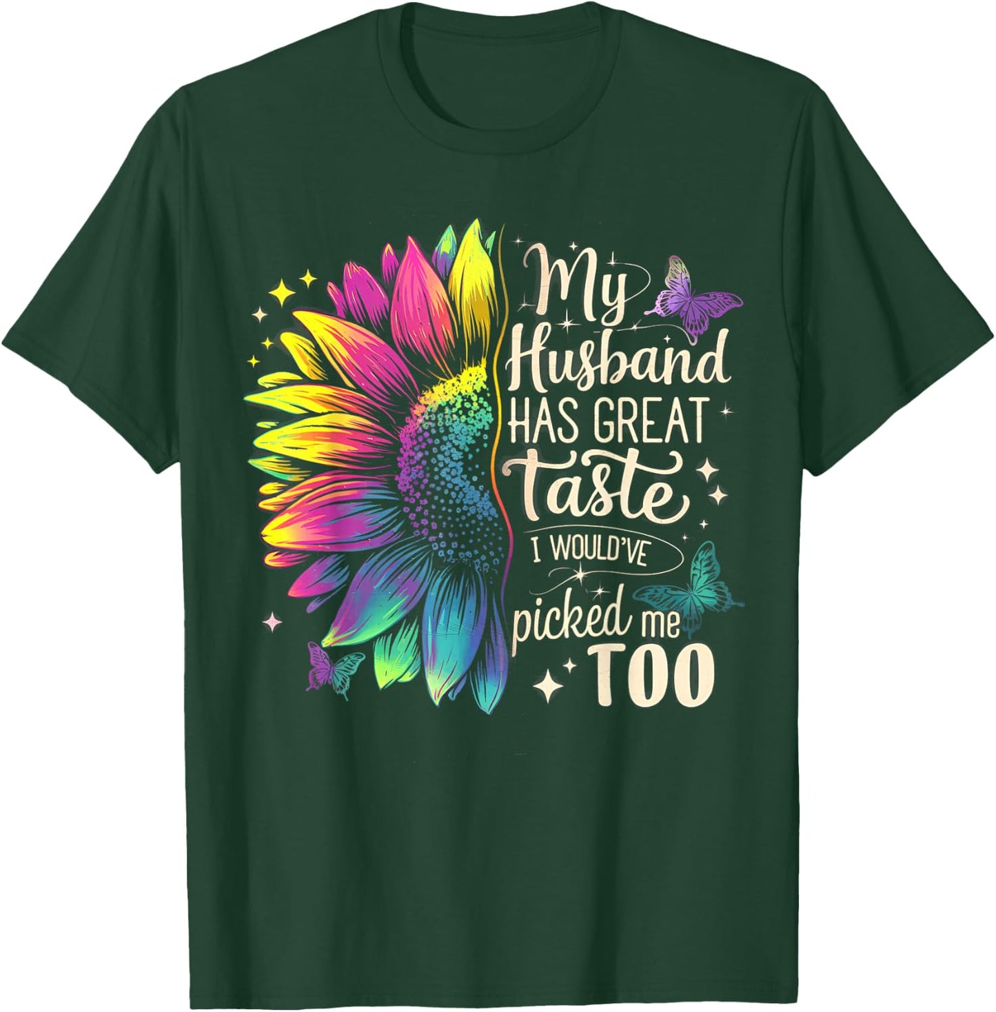 Funny Wife Sunflower Couple Humor My Husband Has Great Taste T-Shirt - T-Shirt | Forest