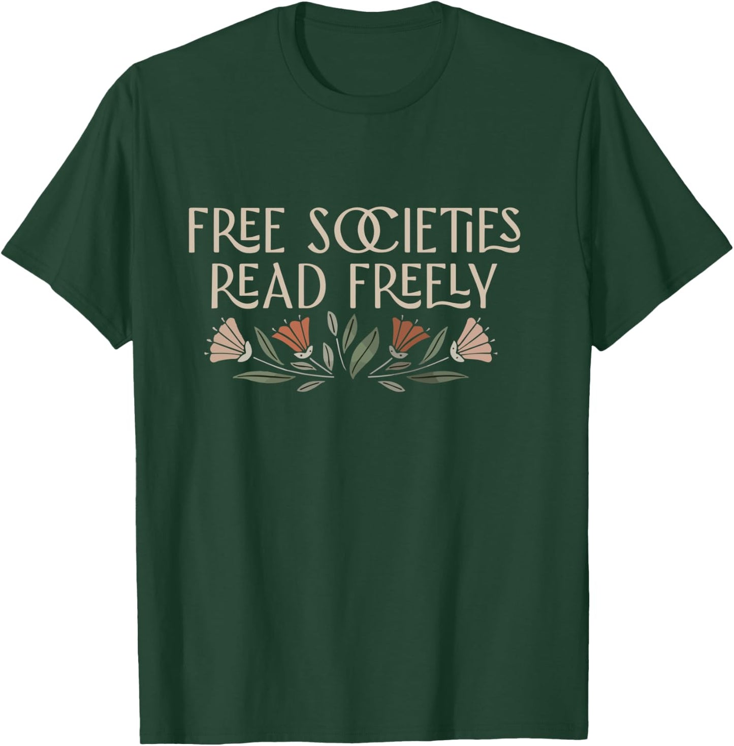 Free Societies Read Freely Banned Books Protec Libraries T-Shirt - T-Shirt | Forest