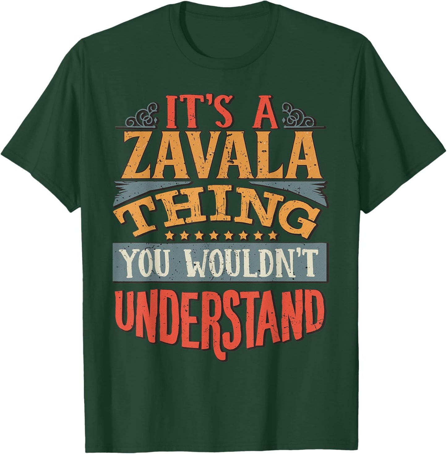 It's A Zavala Thing You Wouldn't Understand T-Shirt - T-Shirt | Forest