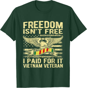 Freedom Isn't Free I Paid For It Proud Vietnam Veteran Gifts T-Shirt - T-Shirt | Forest