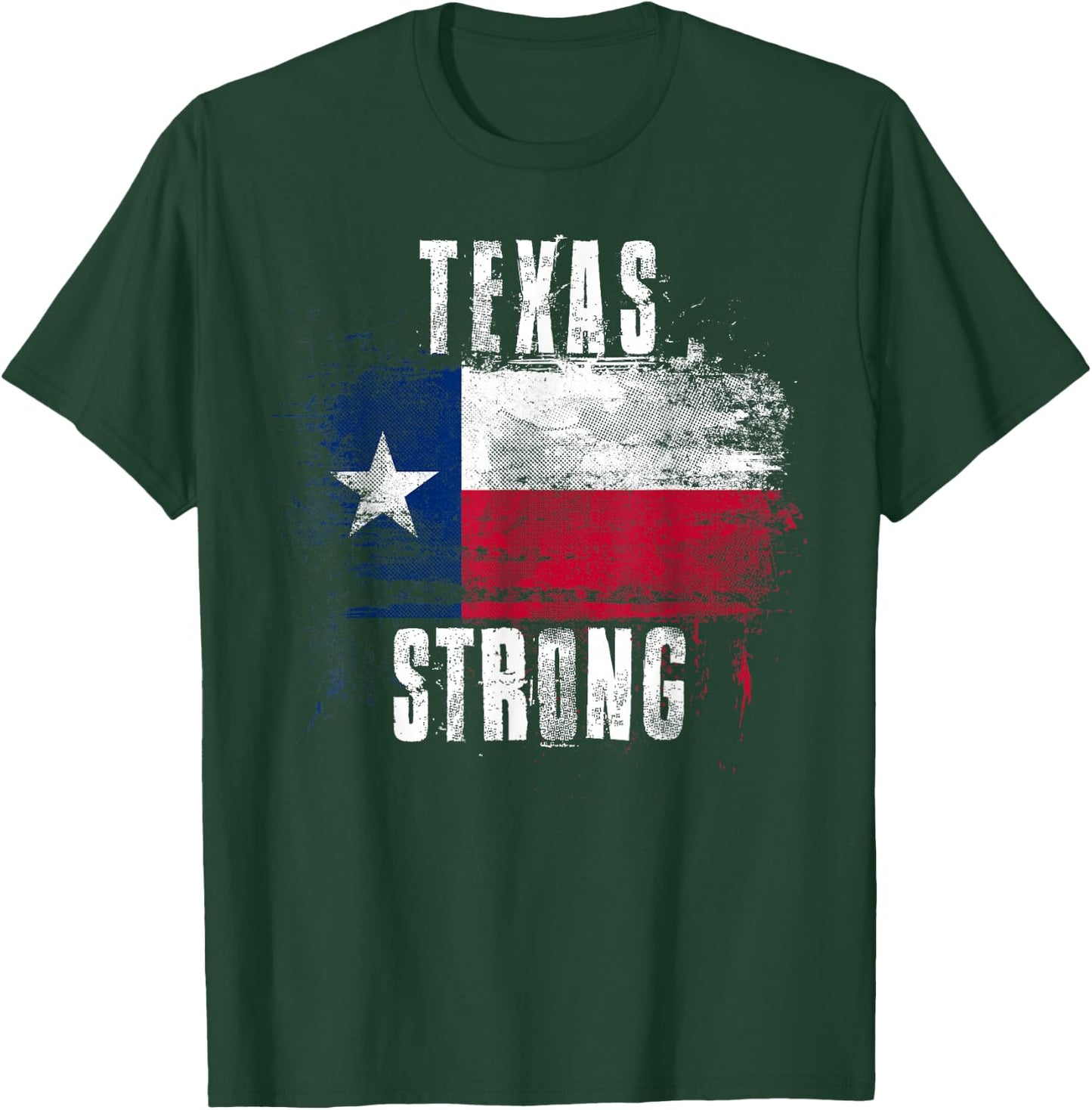 Texas Strong Distressed Flag - Texan Pride T-Shirt - T-Shirt | Forest