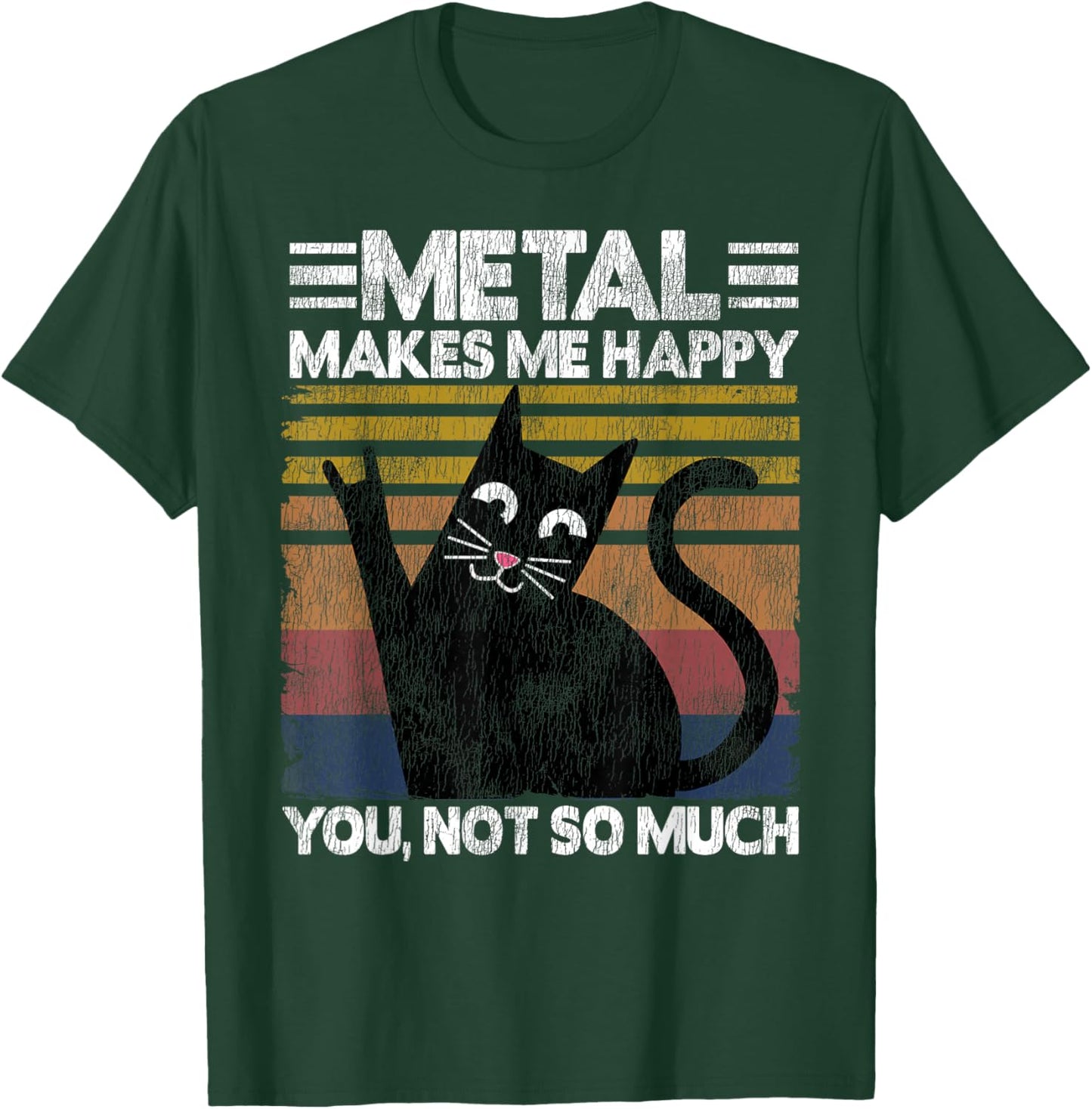 Metal Makes Me Happy Cat Retro Vintage Funny Heavy Metal T-Shirt - T-Shirt | Forest