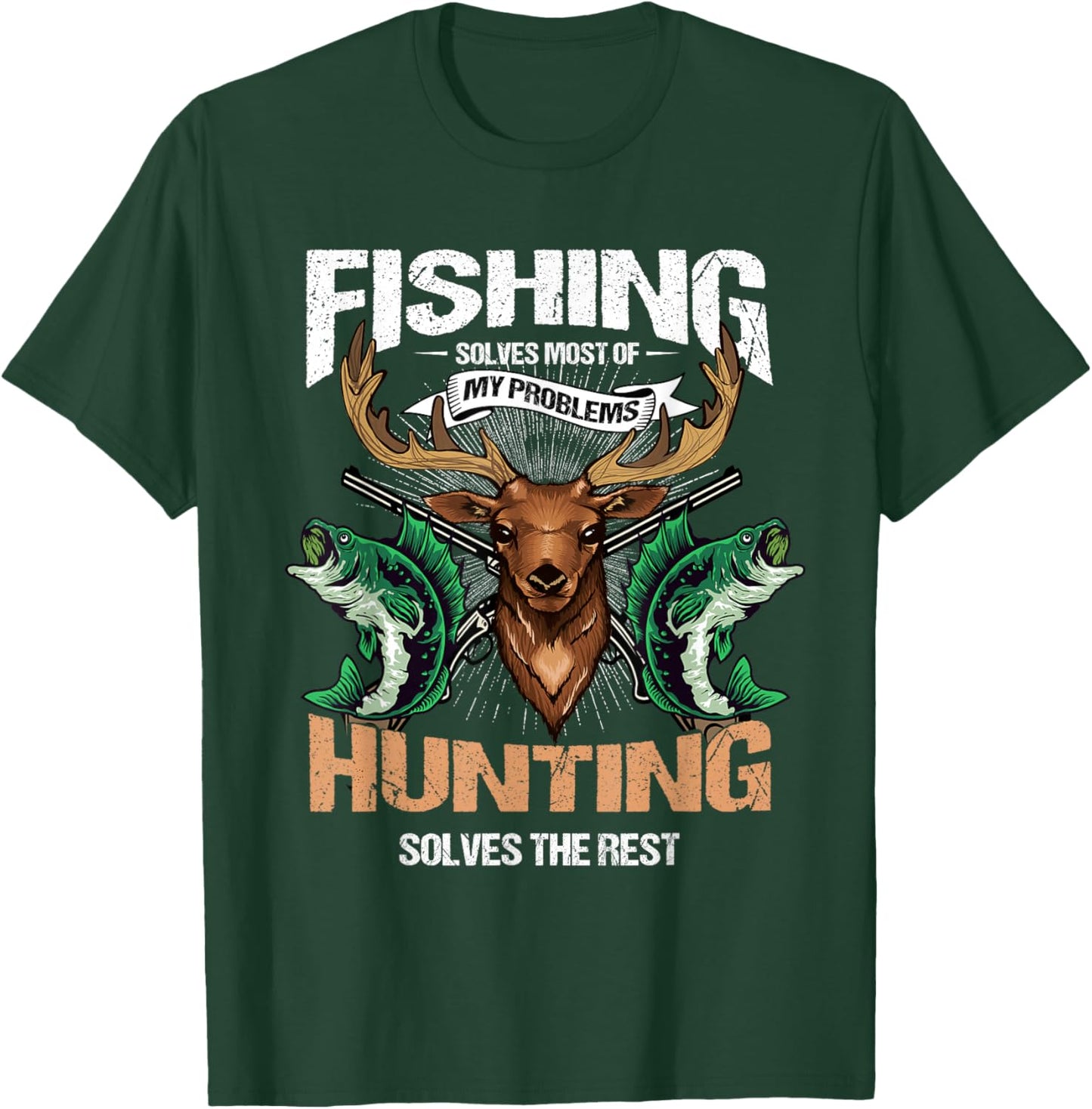 Fishing Solves Most of My Problems Deer Hunting T-Shirt - T-Shirt | Forest