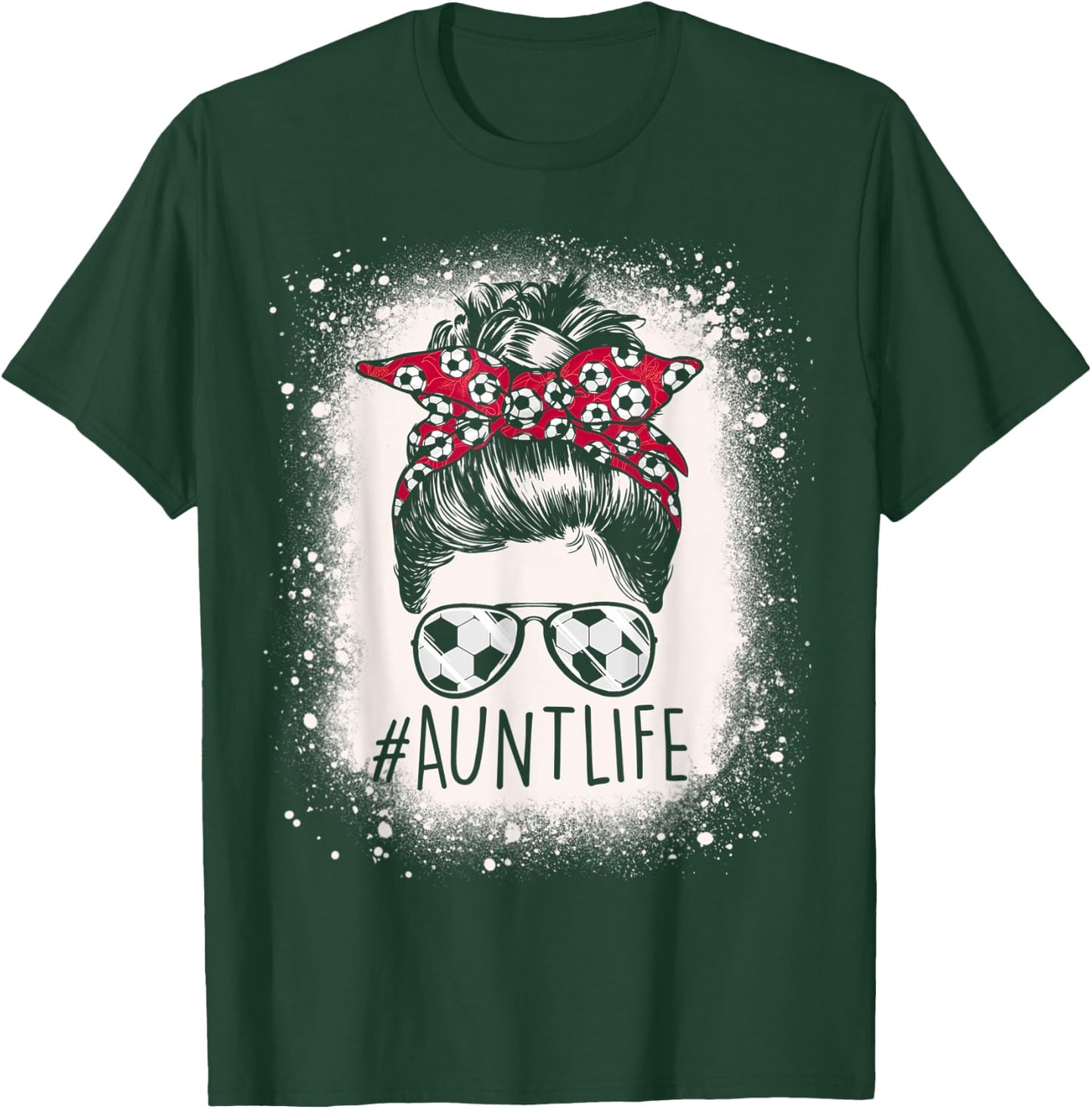 Aunt Life Soccer Messy Bun Bleached Auties Girl Mother's Day T-Shirt - T-Shirt | Forest