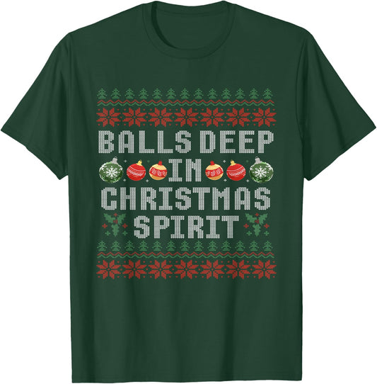 Balls Deep in The Christmas Spirit Matching Couples Ugly T-Shirt - T-Shirt | Forest
