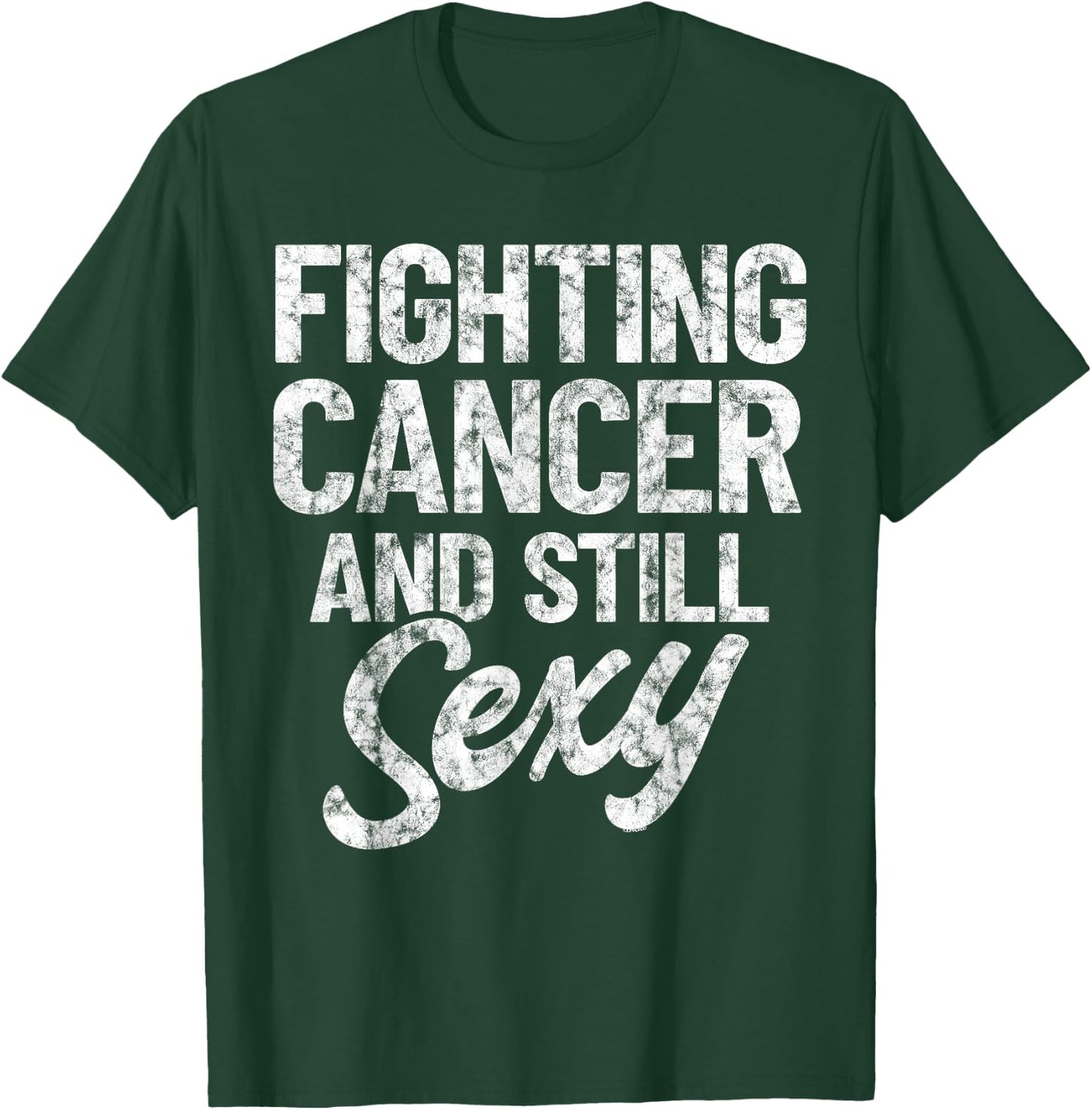 Fighting Cancer & Still Sexy | Chemo Warrior Vintage T-Shirt - T-Shirt | Forest