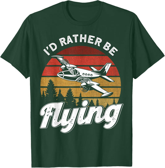 Flying Pilot Apparel Pilot Flying Pilot I'd Rather Be Flying T-Shirt - T-Shirt | Forest