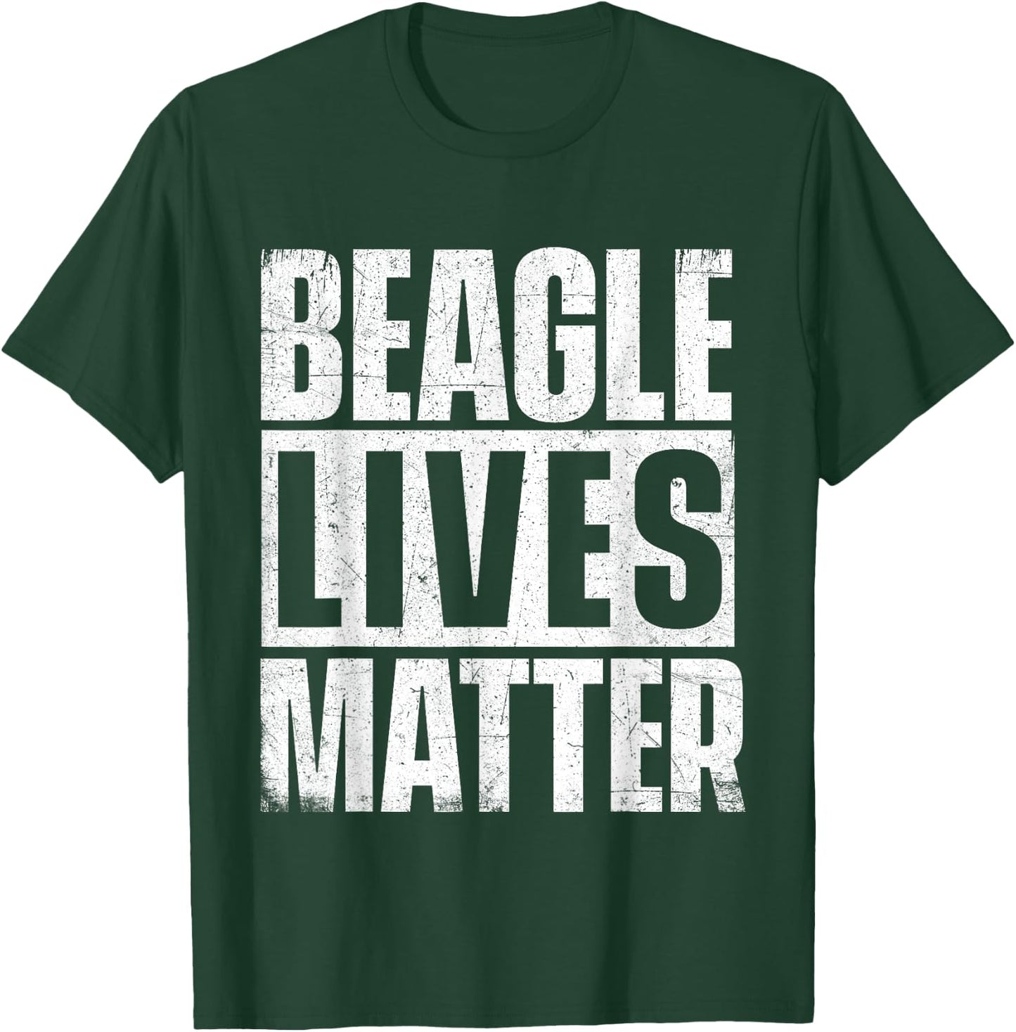 Beagle Lives Matter - Dog Lover Animal Lover Puppy Owner T-Shirt - T-Shirt | Forest