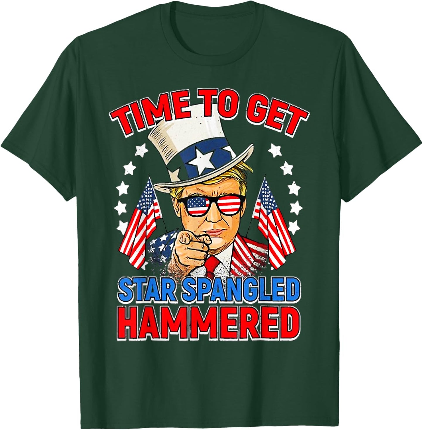 Time To Get Star Spangled Hammered, Trump 4Th Of July T-Shirt - T-Shirt | Forest