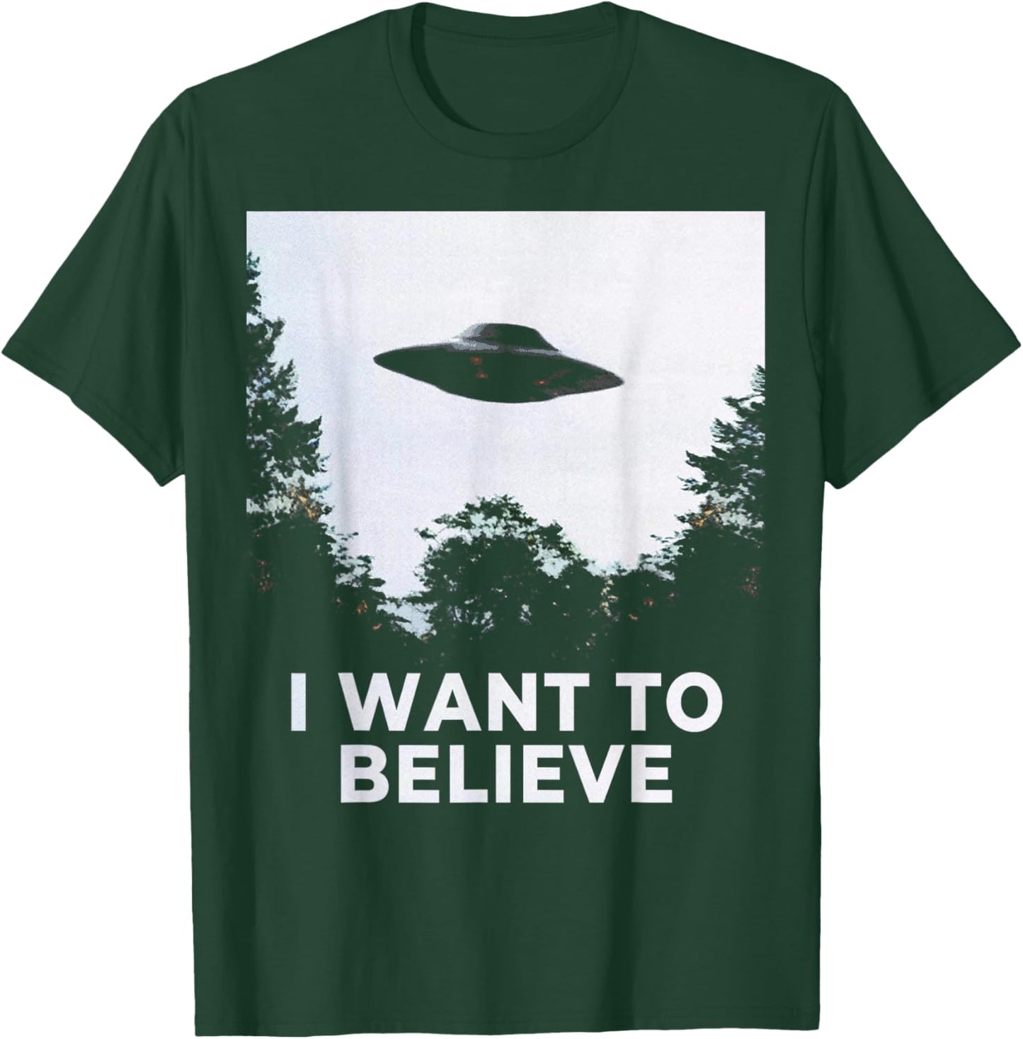 Alien UFO Hunter Cool Alien Spaceship I Want To Believe T-Shirt - T-Shirt | Forest