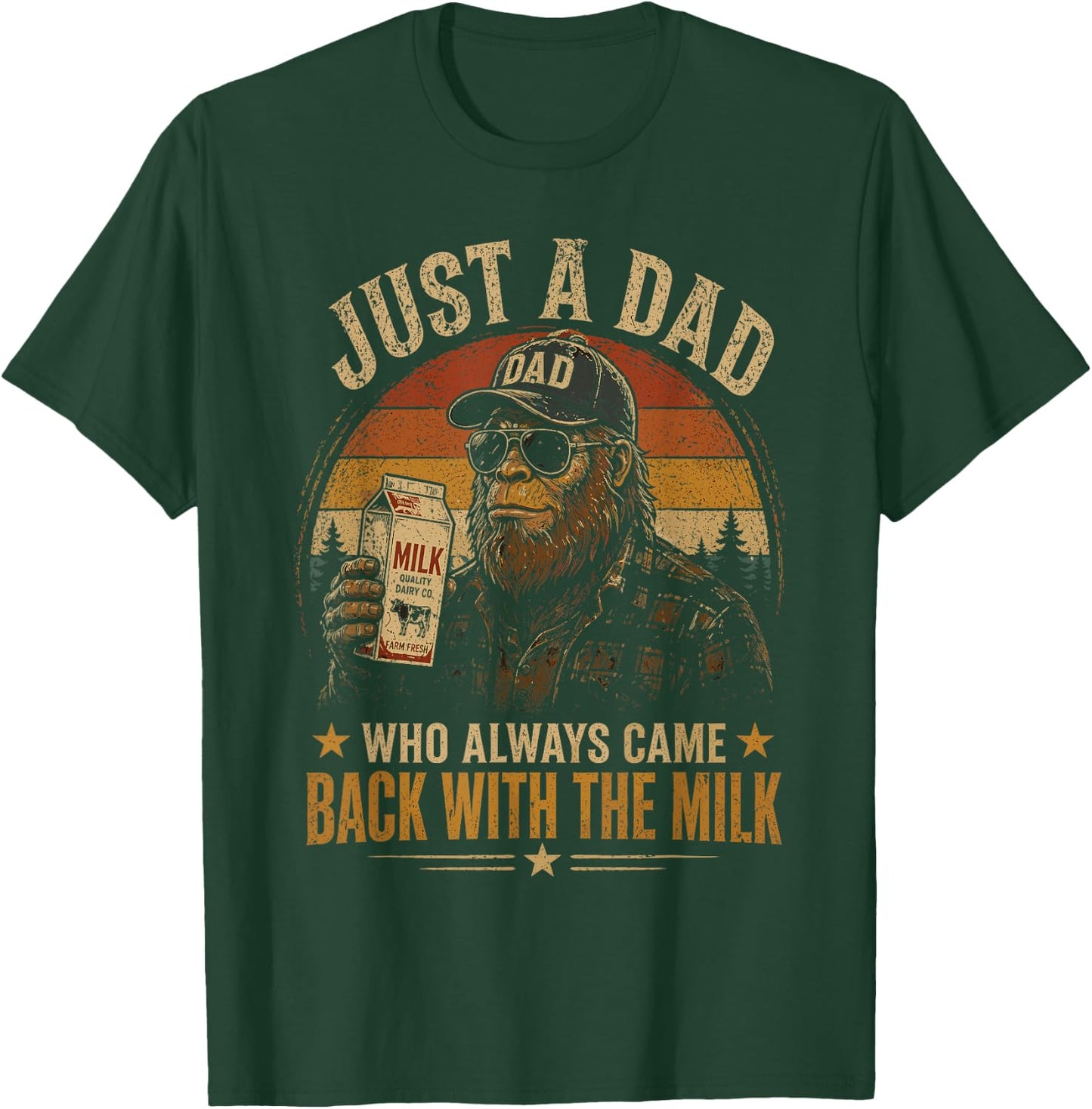 Just A Dad Who Always Came Back with The Milk T-Shirt - T-Shirt | Forest