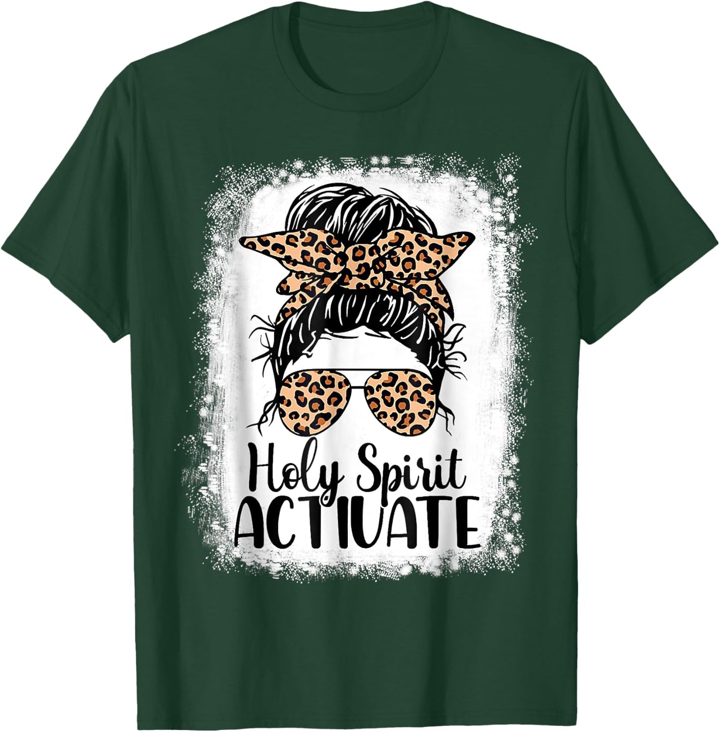 Leopard Messy Bun. Bleached Holy Spirit Activate Mom Life T-Shirt - T-Shirt | Forest