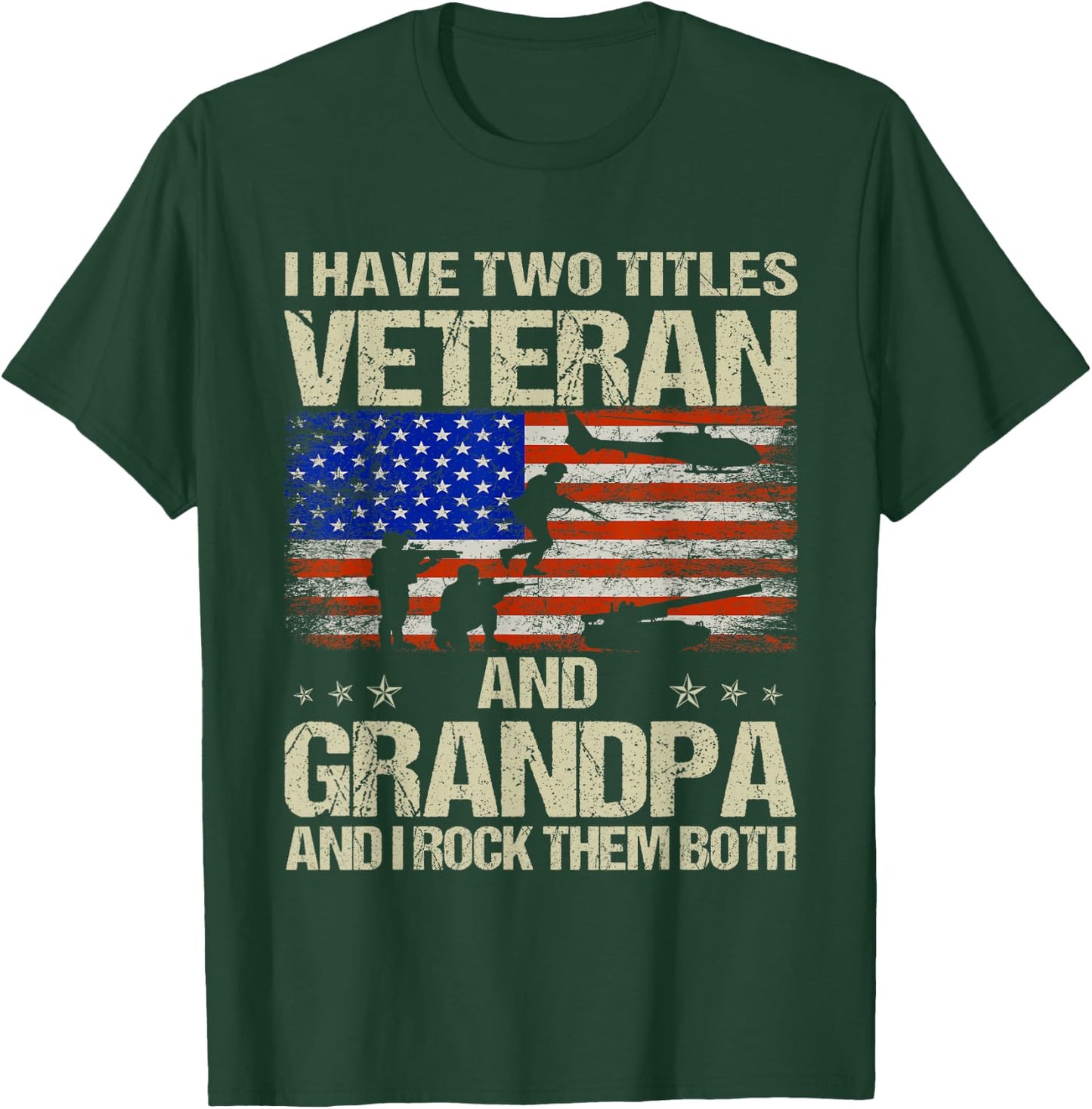 I Have Two Titles Veteran And Grandpa Funny Dad Papa Grandpa T-Shirt - T-Shirt | Forest