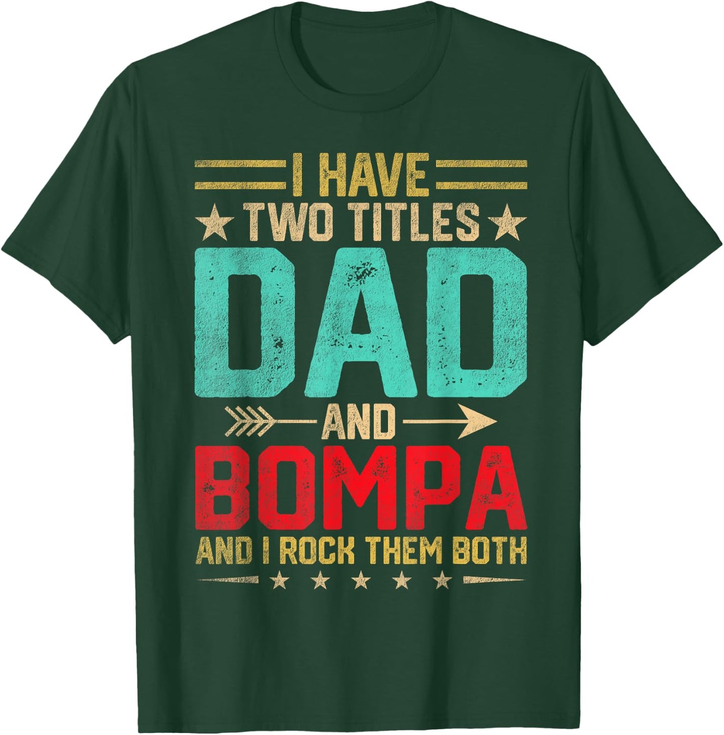 Dad Grandpa Fathers Day I Have Two Titles Dad And Bompa T-Shirt - T-Shirt | Forest