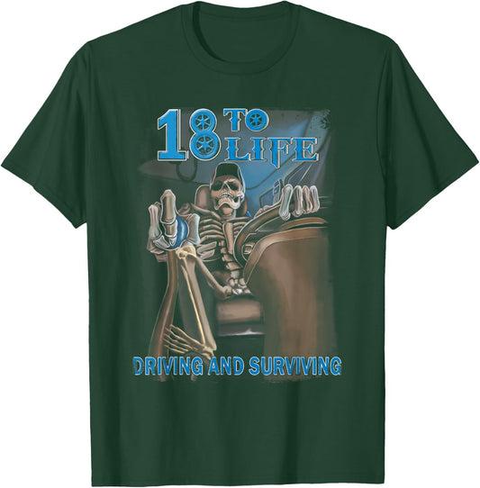 18 To Life Driving And Surviving Trucker T-Shirt - T-Shirt | Forest