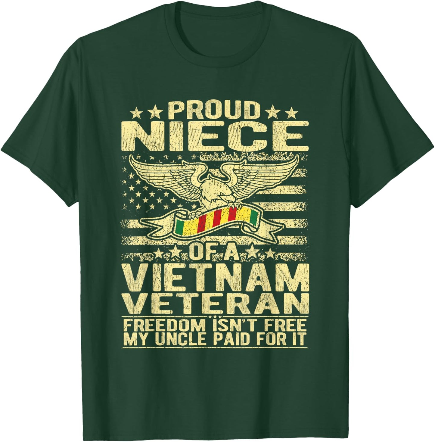 Freedom Isn't Free - Proud Niece Of A Vietnam Veteran Gift T-Shirt - T-Shirt | Forest