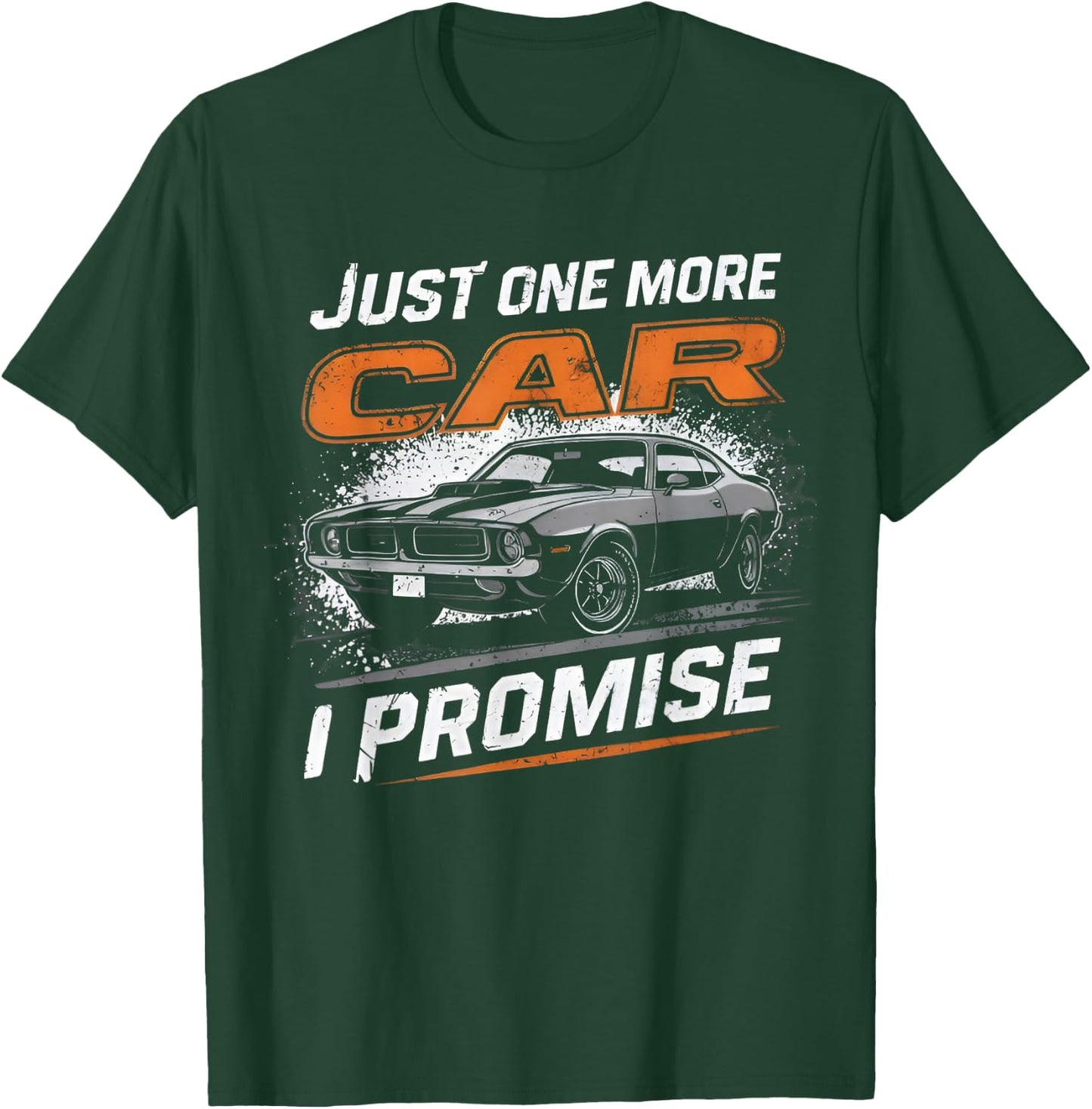 Just One More Car I Promise Car Enthusiast Retro Car Lover T-Shirt - T-Shirt | Forest