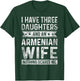 I Have Three Daughters And An Armenian Wife Husband Gift T-Shirt - T-Shirt | Forest