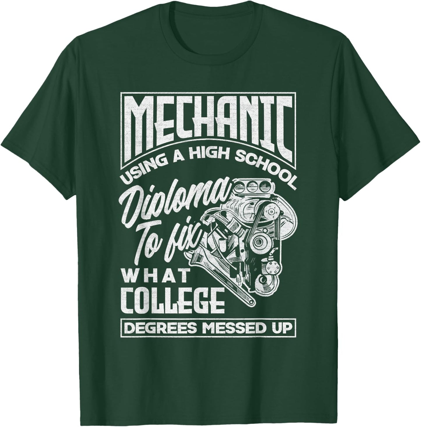 Mechanic Repairman Quote T-Shirt - T-Shirt | Forest