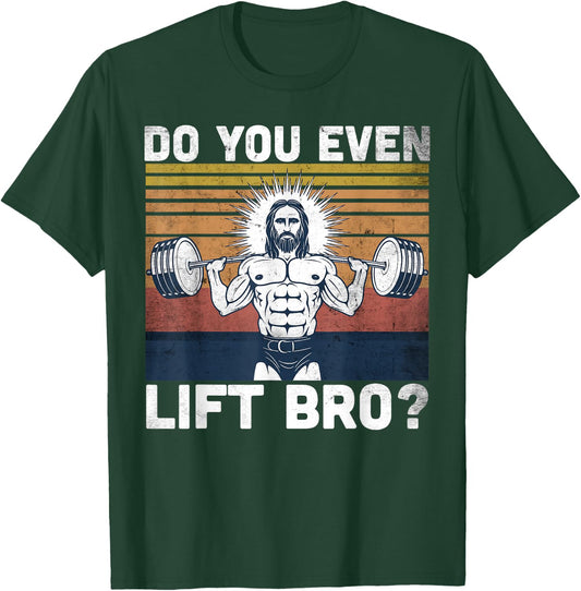 Do You Even Lift Bro? - Jesus Gym Shoes T-Shirt - T-Shirt | Forest