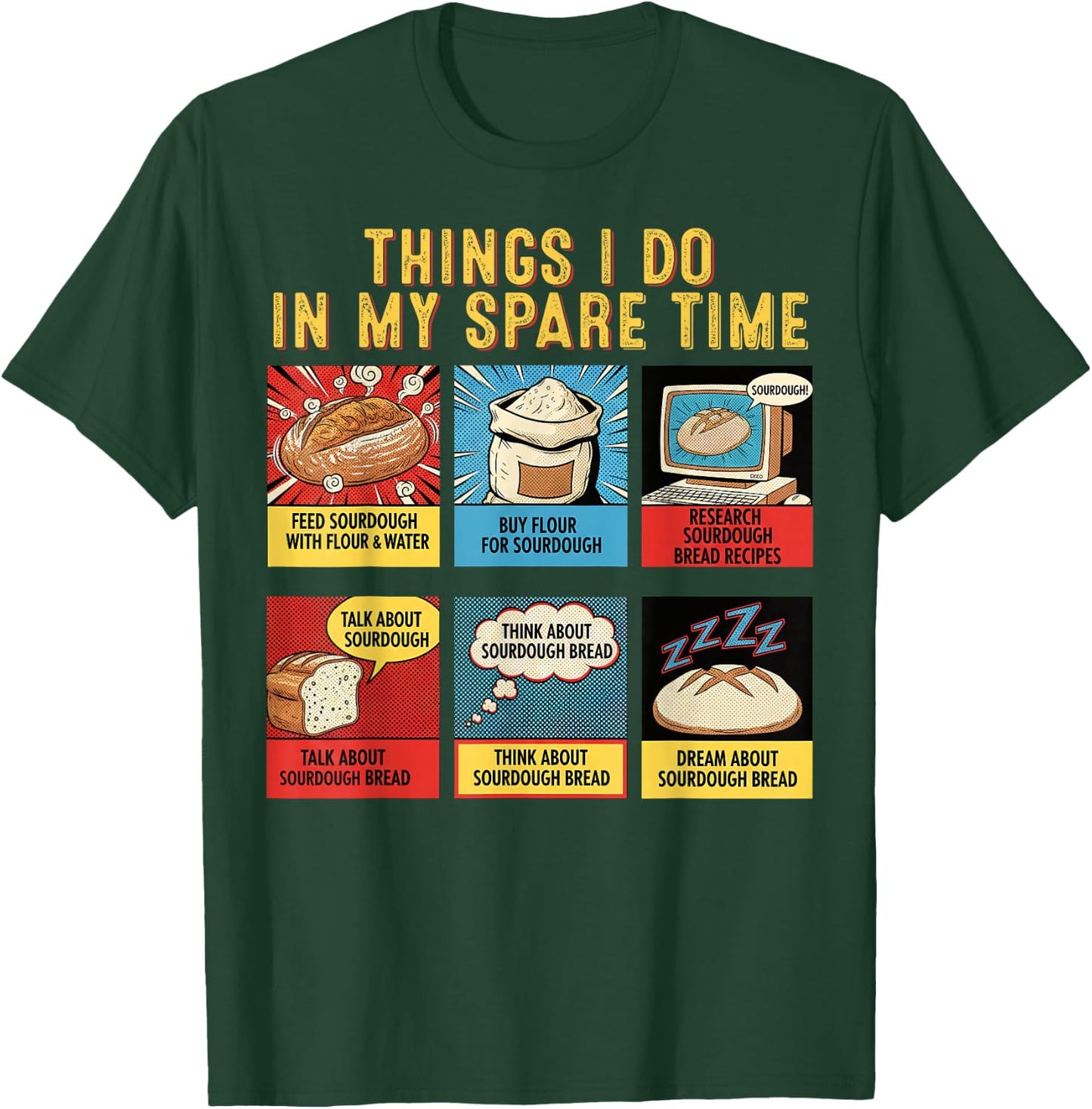 Sourdough Things I Do in My Spare Time Bread Baker Hobbyist T-Shirt - T-Shirt | Forest