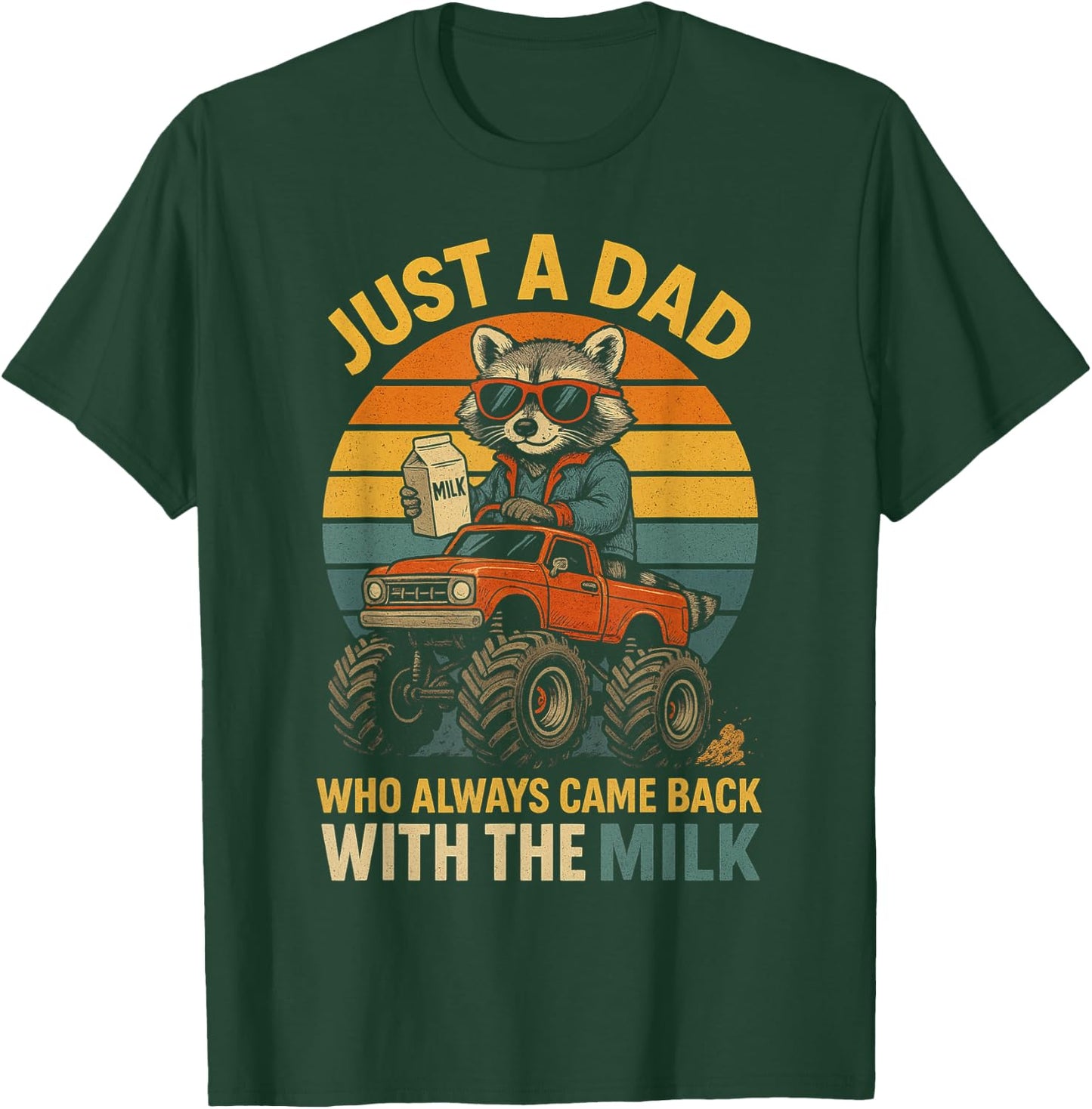 Just A Dad Who Always Came Back Funny Father's Day for Dad T-Shirt - T-Shirt | Forest