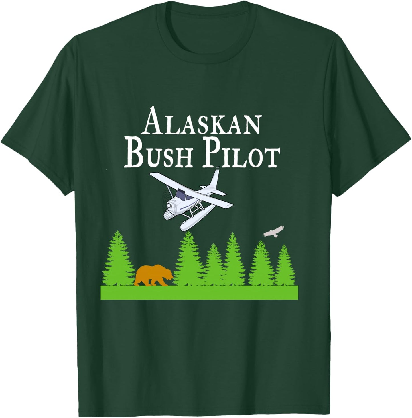 Alaskan Bush Pilot Shirt Gifts for Pilots Alaska Gift T-Shirt - T-Shirt | Forest