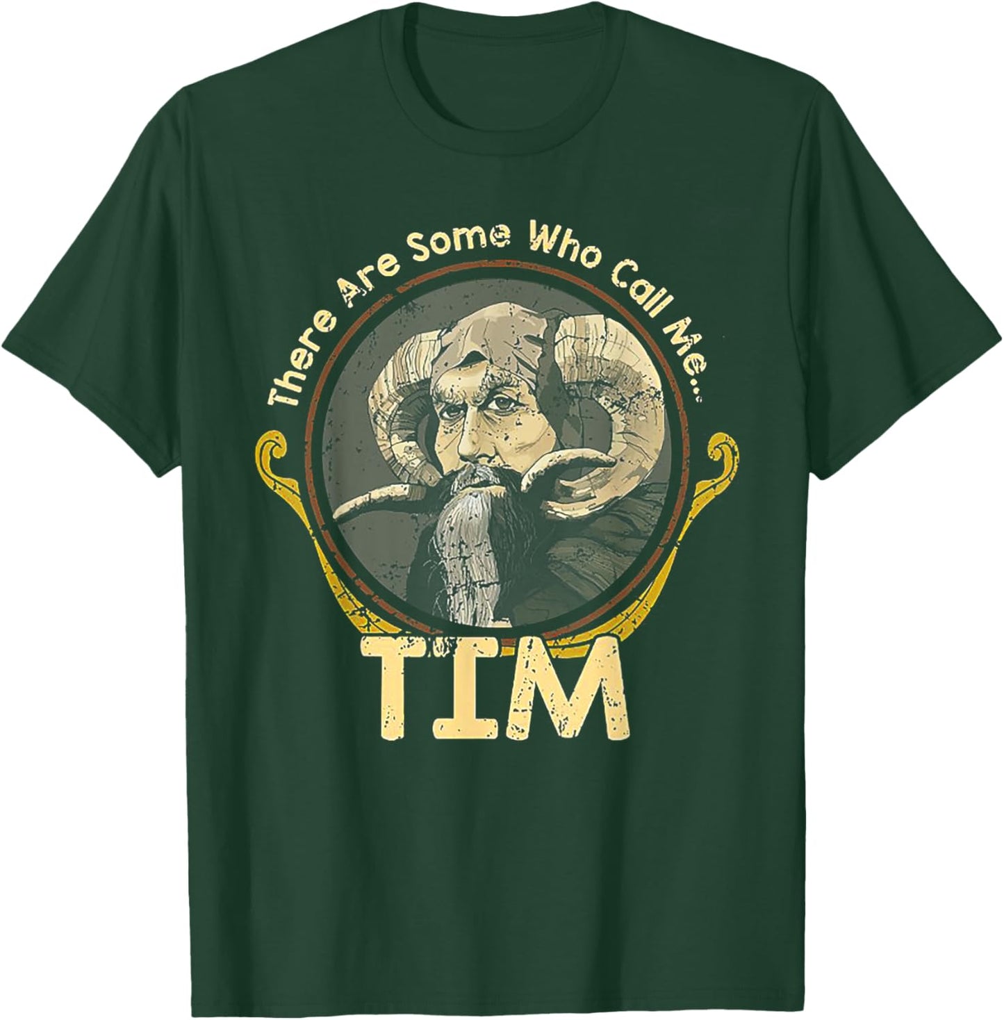 There Are Some Who Call Me Tim T-Shirt - T-Shirt | Forest