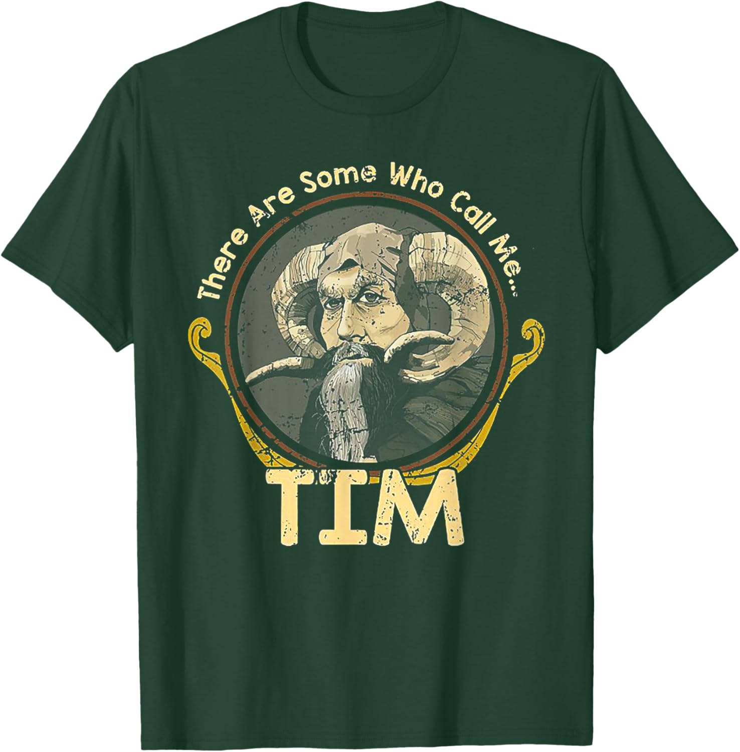 There Are Some Who Call Me Tim T-Shirt - T-Shirt | Forest