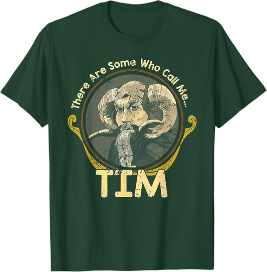There Are Some Who Call Me Tim T-Shirt - T-Shirt | Forest