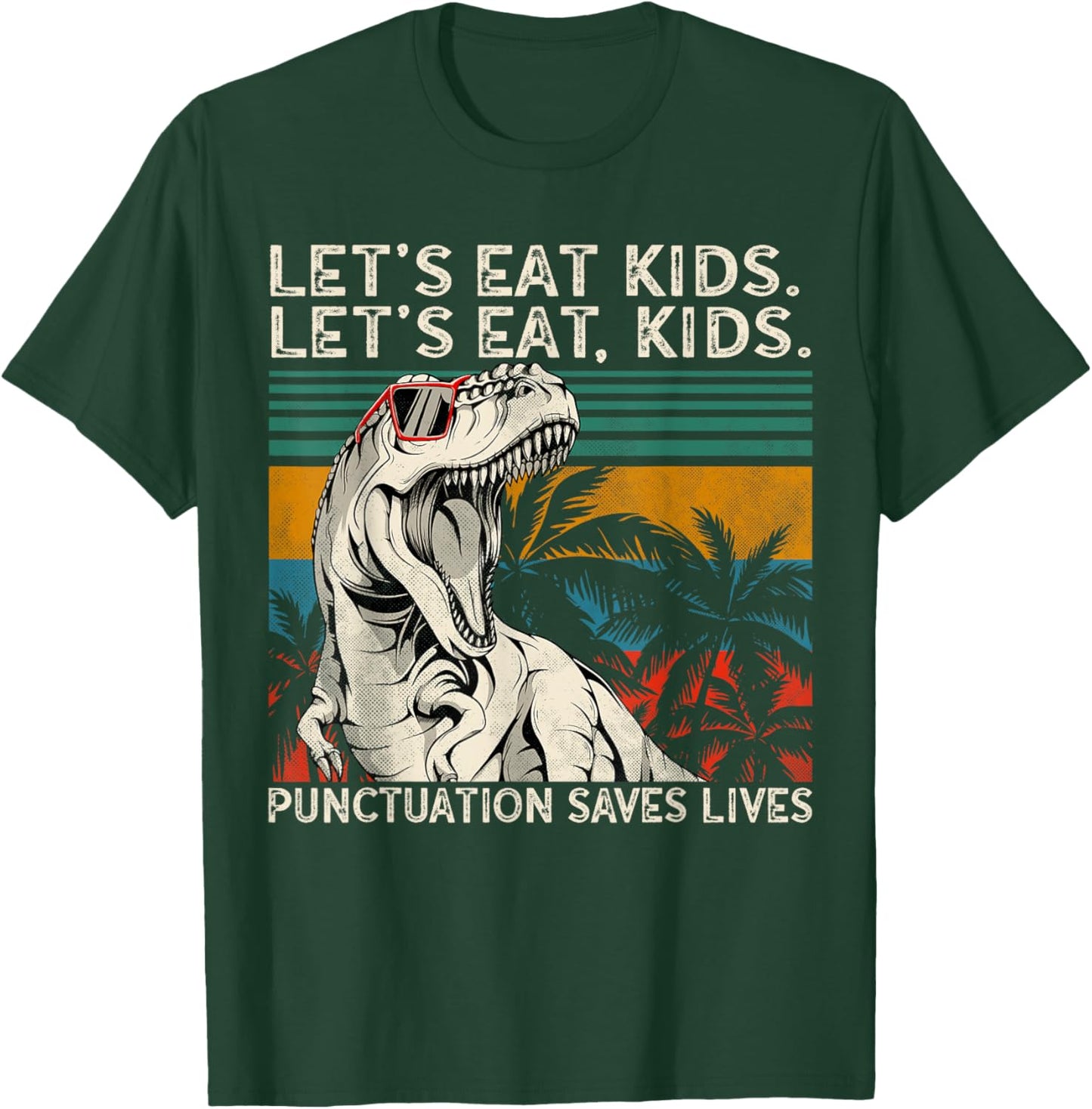 Let's Eat Kids Punctuation Saves Lives Funny Grammar T-Rex T-Shirt - T-Shirt | Forest
