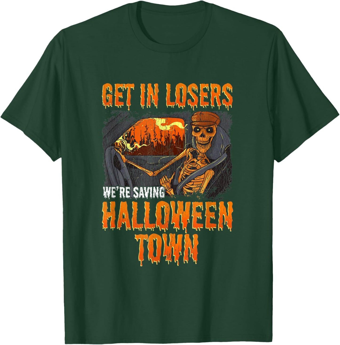 Get In Losers We're Saving Halloween Town Skeleton T-Shirt - T-Shirt | Forest