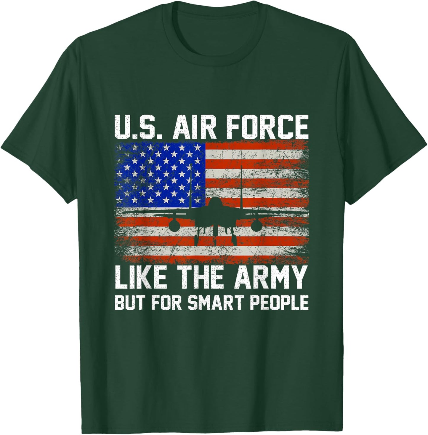 US Air Force Like The Army But for Smart People Apparel T-Shirt - T-Shirt | Forest