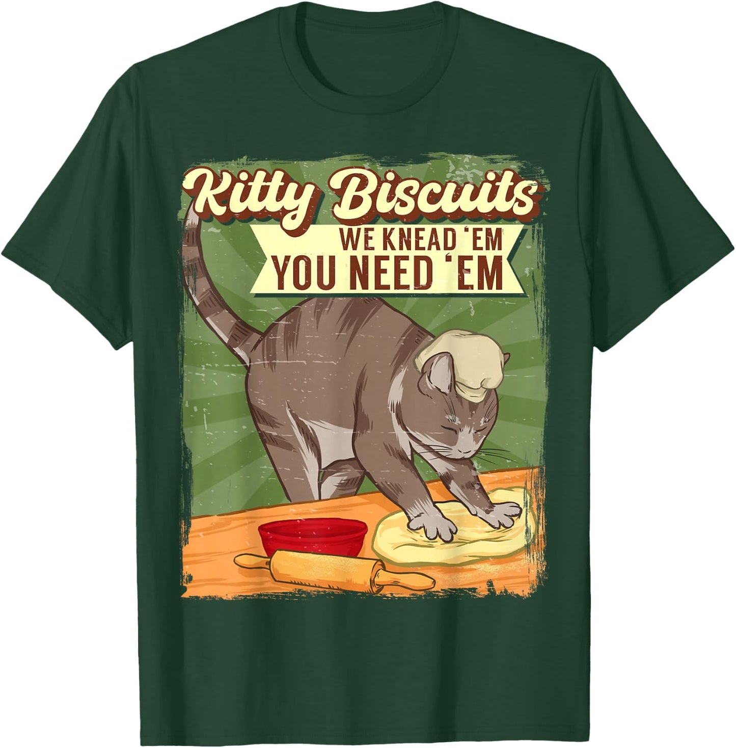 Kitty Biscuits We Knead Em You Need Em Cat Lover Baker T-Shirt - T-Shirt | Forest