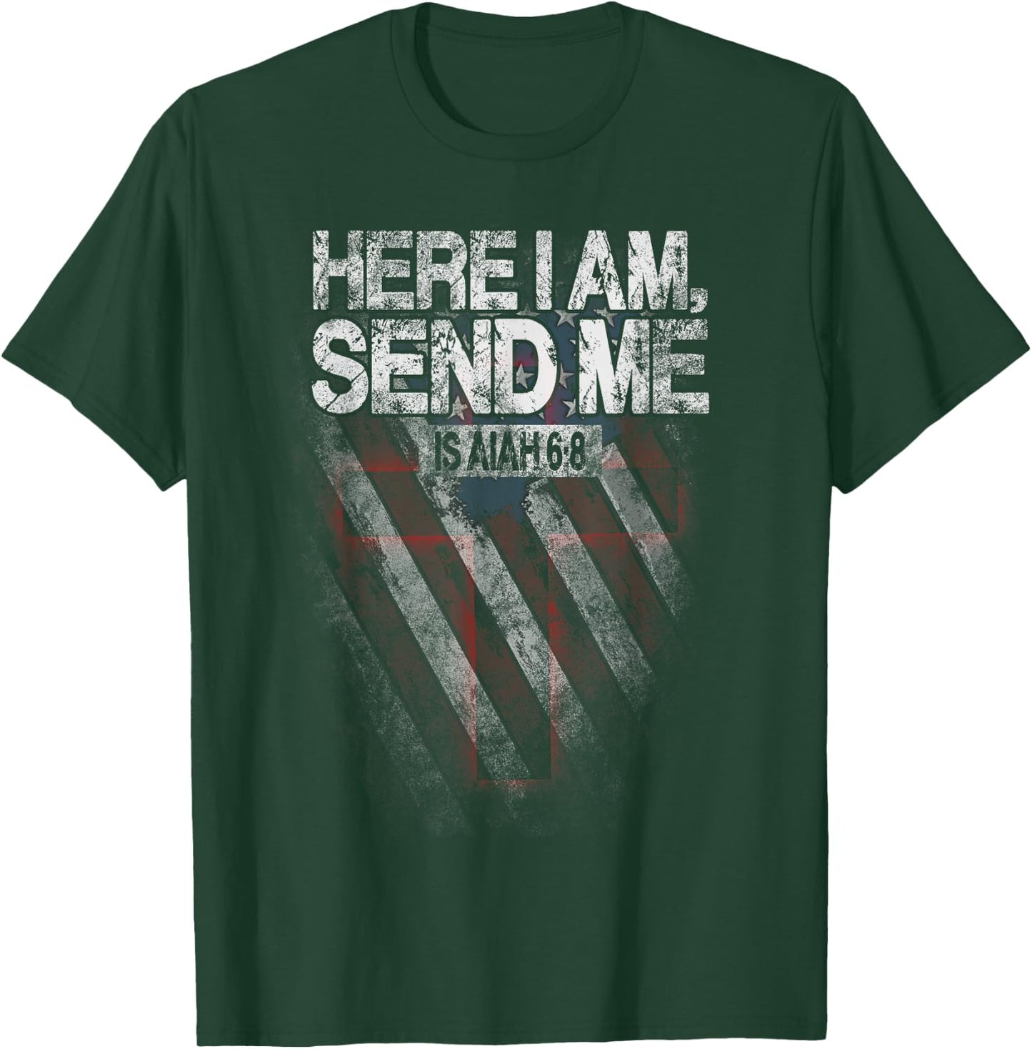 Here I Am Send Me American Flag Cross Isaiah 6:8 Bible Verse T-Shirt - T-Shirt | Forest