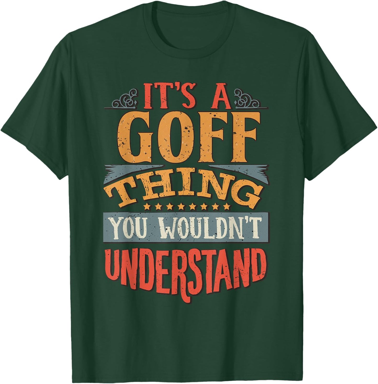 It's A Goff Thing You Wouldn't Understand T-Shirt - T-Shirt | Forest