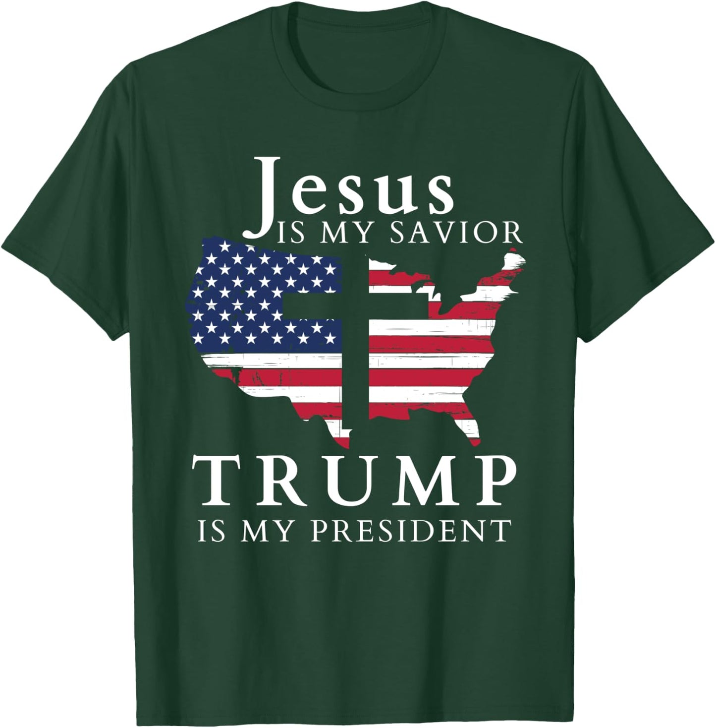 Jesus Is My Savior Trump Is My President, USA Flag and Cross T-Shirt - T-Shirt | Forest