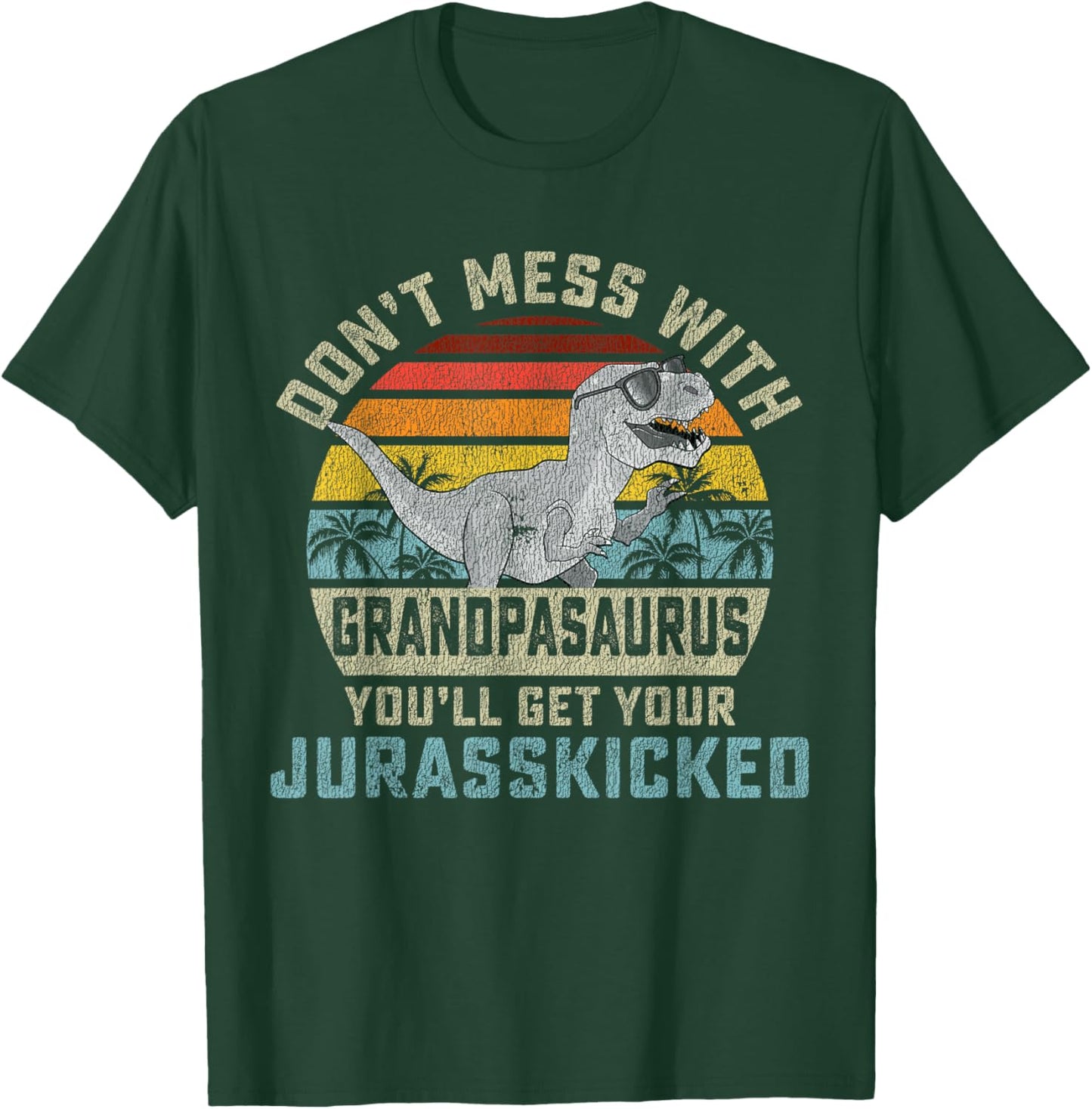 Dont Mess With Grandpasaurus Youll Get Jurasskicked Grandpa T-Shirt - T-Shirt | Forest