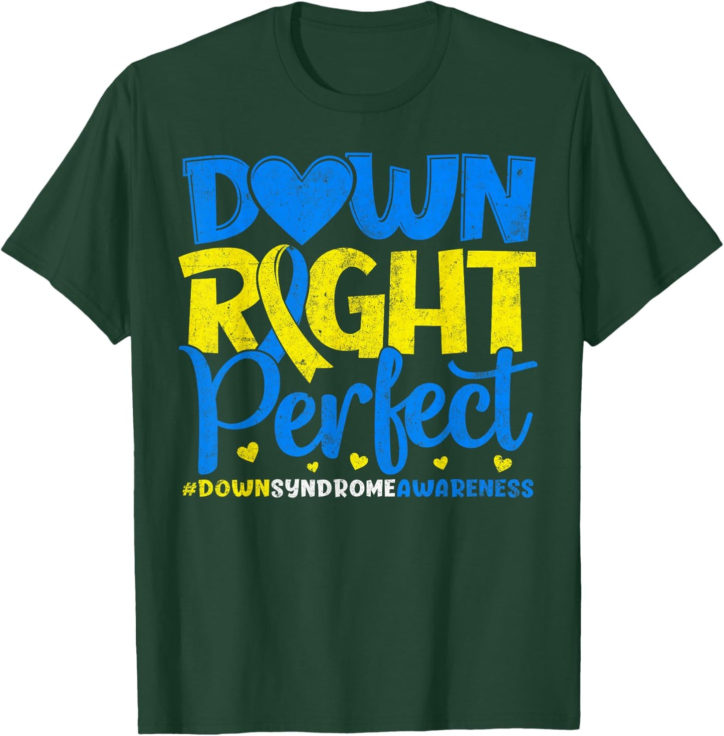 Down Syndrome Awareness Novelty Down Right Perfect T-Shirt - T-Shirt | Forest