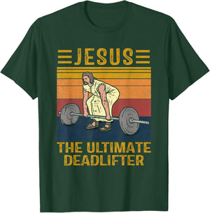 Jesus The Ultimate Deadlifter Weights Gym Fitness Athlete T-Shirt - T-Shirt | Forest