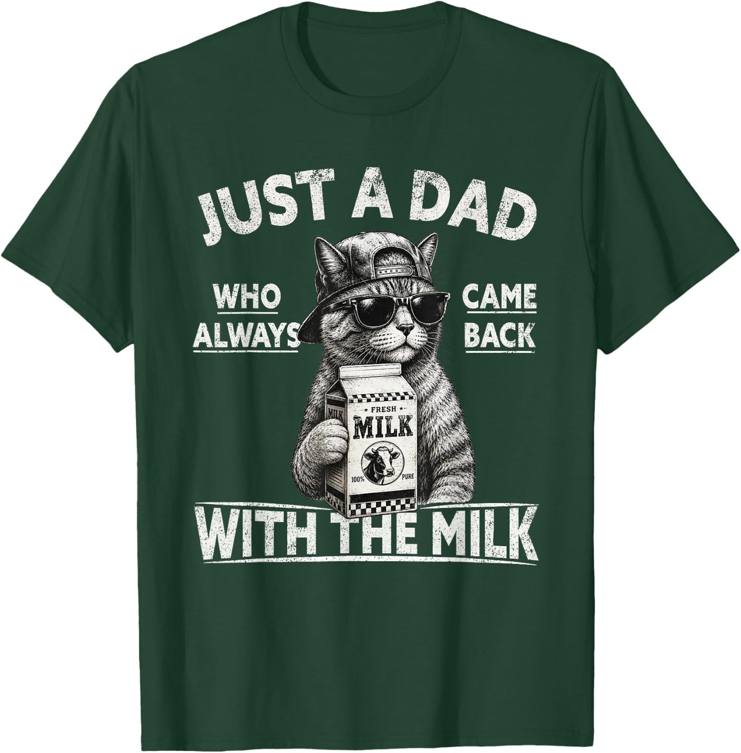 Just A Dad Who Always Came Back with The Milk, Cat Papa T-Shirt - T-Shirt | Forest