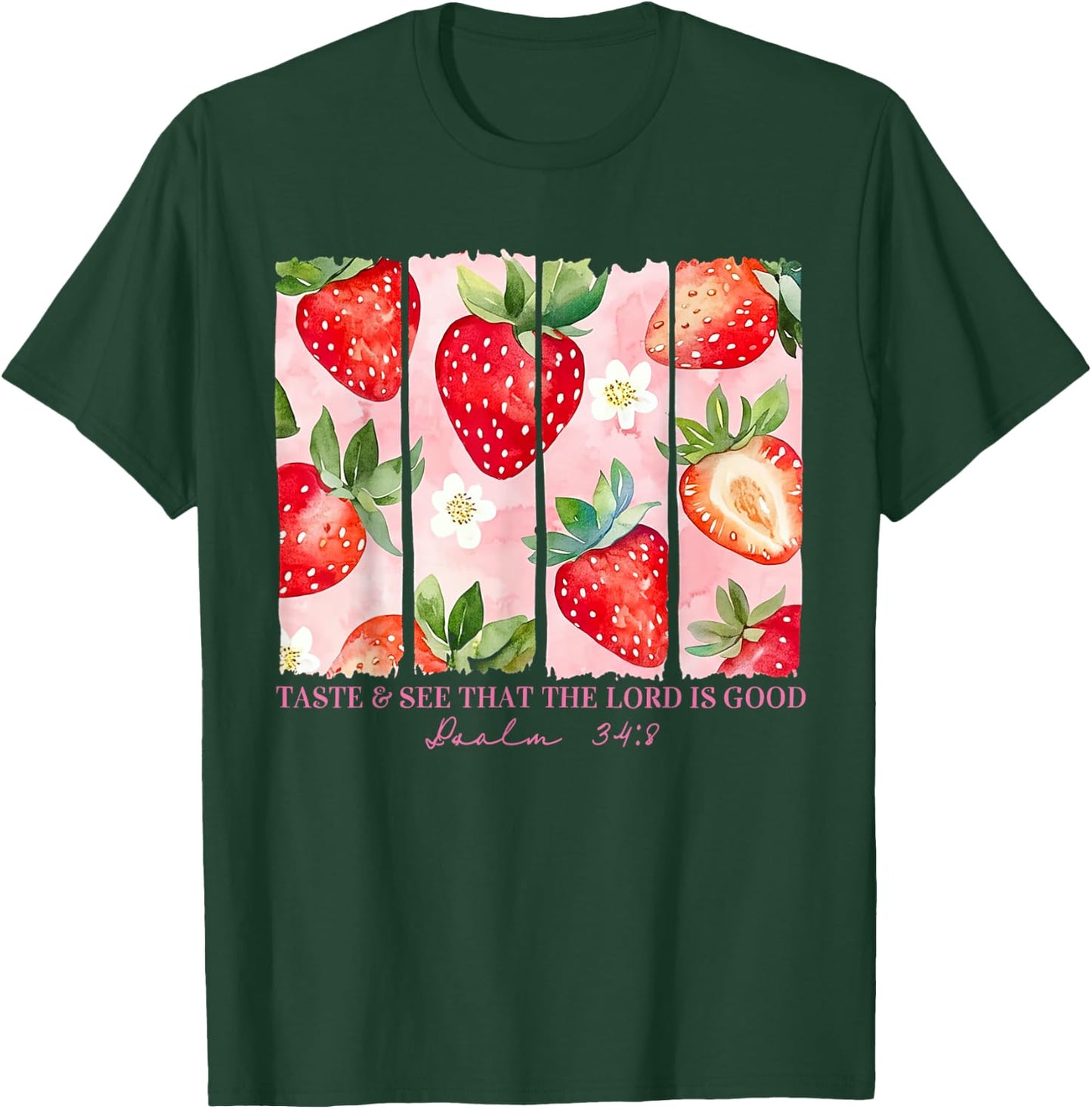 Taste And See That The Lord Is Good Christian Strawberry T-Shirt - T-Shirt | Forest