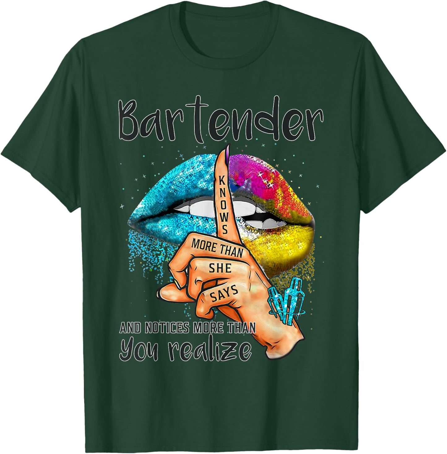 Bartender Knows More Than She Says And Notices Colorful Lips T-Shirt - T-Shirt | Forest