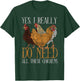 Yes I Really Do Need All These Chickens Farm Animal Chicken T-Shirt - T-Shirt | Forest