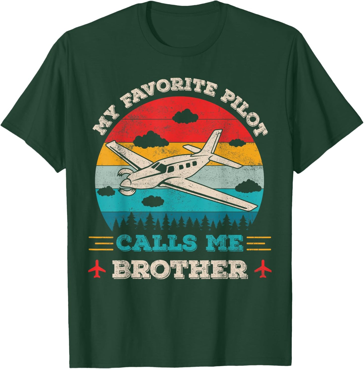 My Favorite Pilot Calls Me Brother Funny Pilot Brother T-Shirt - T-Shirt | Forest