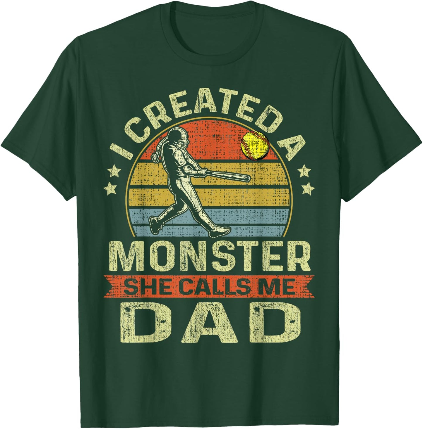 Father's Day Softball I Created A Monster She Calls Me Dad T-Shirt - T-Shirt | Forest