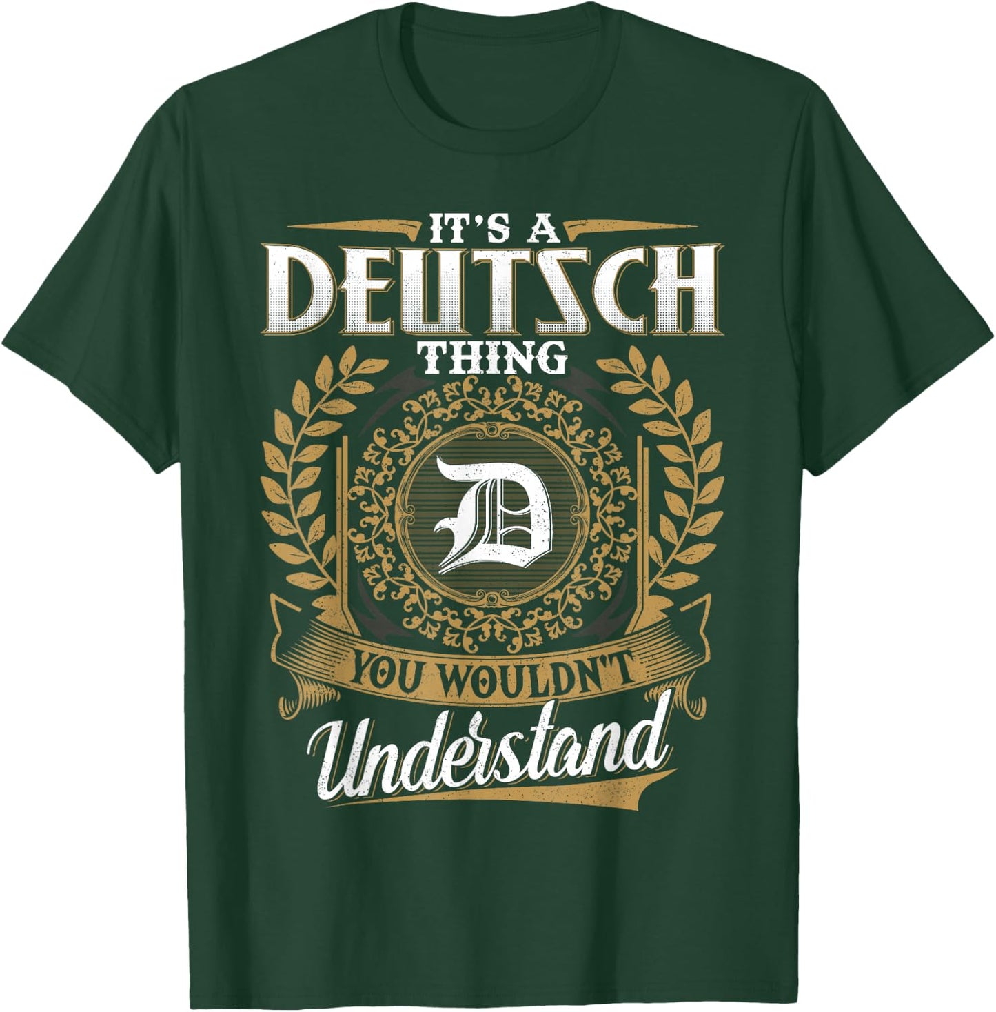 It's A Deutsch Thing You Wouldn't Understand Name Classic T-Shirt - T-Shirt | Forest